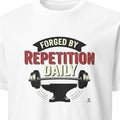 FORGED BY REPETITION DAILY | Motivational Weightlifting T-shirt - primary