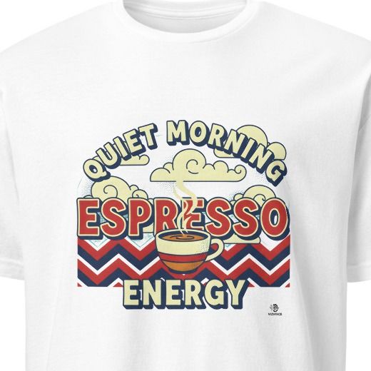 QUIET MORNING ESPRESSO ENERGY | Funny Coffee Lover T-shirt
