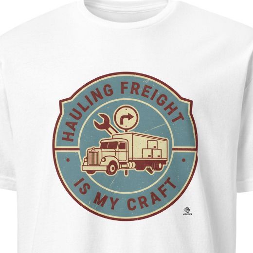HAULING FREIGHT IS MY CRAFT | Humorous Truck Driver T-Shirt