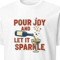 POUR JOY AND LET IT SPARKLE | Fun T-Shirt for Wine Lovers - primary