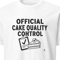 OFFICIAL CAKE QUALITY CONTROL | Humorous Birthday T-Shirt - primary