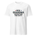 NEW GRANDMA REPORTING FOR DUTY | Funny First Time Grandparent T-Shirt - primary