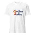 YES I UNLOCKED MY DEGREE | Funny Graduation T-Shirt - primary