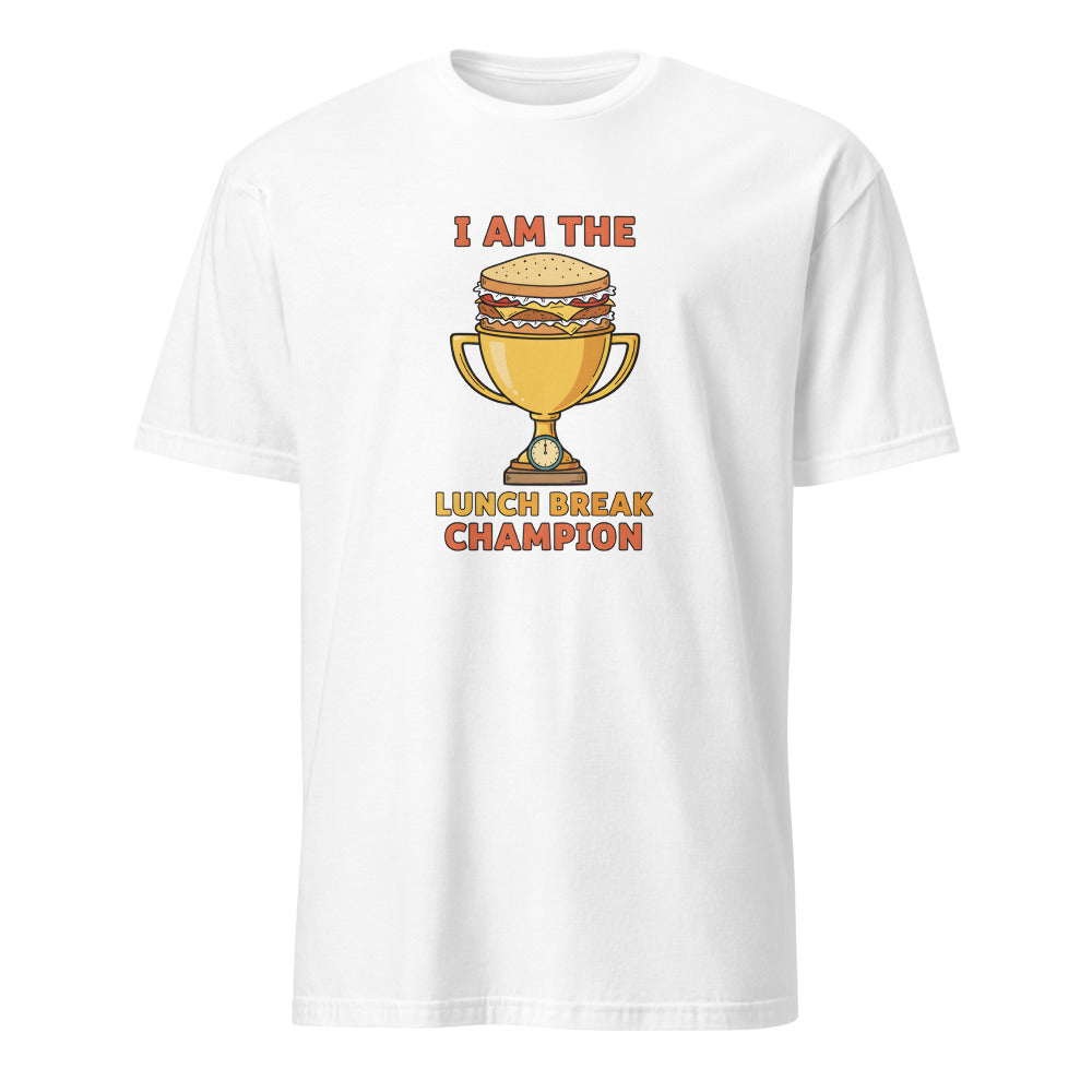 I AM THE LUNCH BREAK CHAMPION | Funny Office Life T-shirt