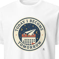 TODAY I BECOME TOMORROW | Next Chapter Graduation T-shirt