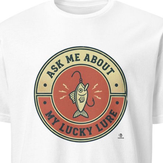 ASK ME ABOUT MY LUCKY LURE | Fun Fishing Life T-Shirt