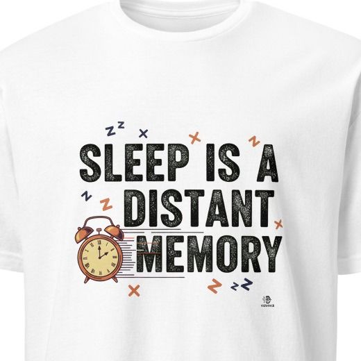 SLEEP IS A DISTANT MEMORY | Funny New Dad T-Shirt