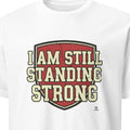 I AM STILL STANDING STRONG | Inspirational Winners T-shirt