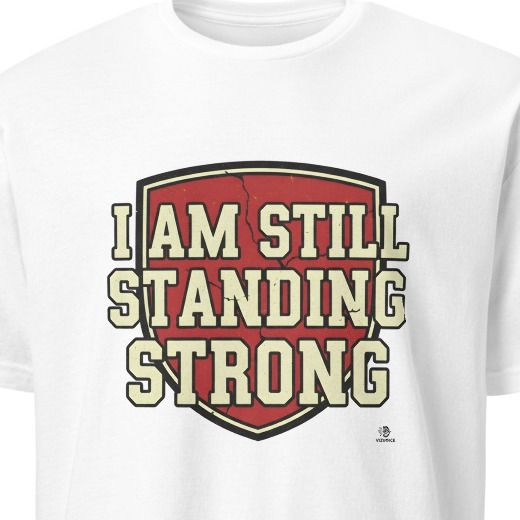 I AM STILL STANDING STRONG | Inspirational Winners T-shirt