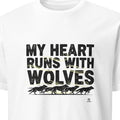 MY HEART RUNS WITH WOLVES | Wild Animal Spirit T-Shirt