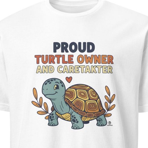 PROUD TURTLE OWNER AND CARETAKER | Funny Turtle Lover T-Shirt