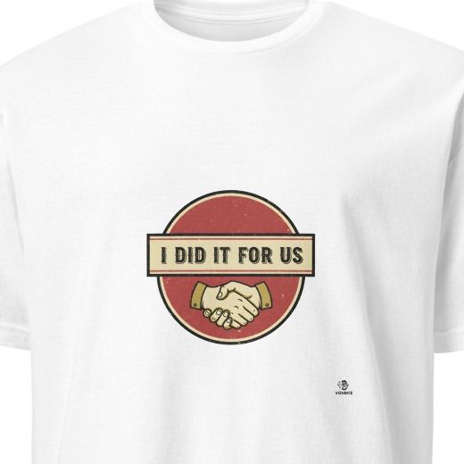 I DID IT FOR US | Funny College Graduate T-shirt