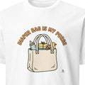 DIAPER BAG IS MY PURSE | Funny T-Shirt for New Moms