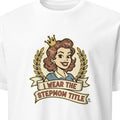 I WEAR THE STEPMOM TITLE | Stepmom Life T-shirt - primary