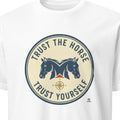 TRUST THE HORSE TRUST YOURSELF | Equestrian T-Shirt for Riders
