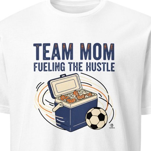 TEAM MOM FUELING THE HUSTLE | Fun Soccer Mom T-Shirt