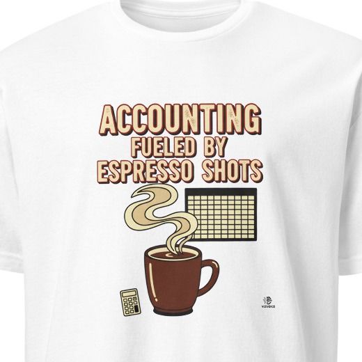 ACCOUNTING FUELED BY ESPRESSO SHOTS | Funny Coffee T-Shirt