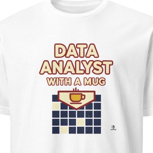 DATA ANALYST WITH A MUG | Funny Coffee & Spreadsheets T-shirt
