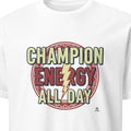 CHAMPION ENERGY ALL DAY | Dream Big Winners T-Shirt