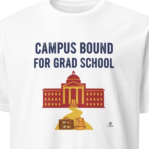 CAMPUS BOUND FOR GRAD SCHOOL | Funny Graduate School T-Shirt