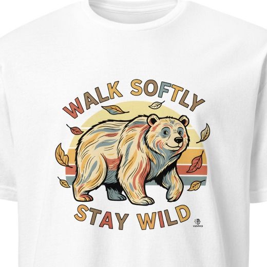 WALK SOFTLY STAY WILD | Bear Life T-shirt