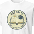 GRADUATE READY FOR THE NEXT CHAPTER | Funny Graduation T-Shirt