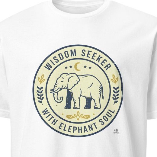 WISDOM SEEKER WITH ELEPHANT SOUL | Elephant Wisdom T-shirt