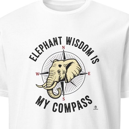 ELEPHANT WISDOM IS MY COMPASS | Wild Animal T-Shirt