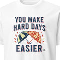 YOU MAKE HARD DAYS EASIER | Best Friends T-Shirt - primary