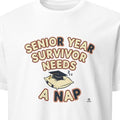 SENIOR YEAR SURVIVOR NEEDS A NAP | Funny Graduation T-Shirt