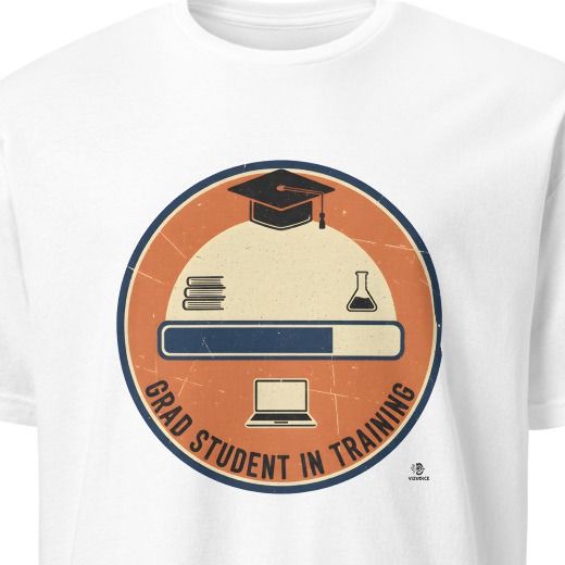 GRAD STUDENT IN TRAINING | Funny Graduate School T-Shirt