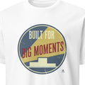 BUILT FOR BIG MOMENTS | Champions Mindset T-Shirt - primary