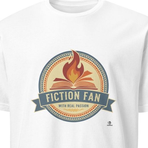 FICTION FAN WITH REAL PASSION | Humorous Reading Addict T-shirt