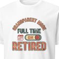 GRANDPARENT MODE FULL TIME RETIRED | Humorous Grandparent T-shirt - primary