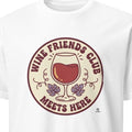 WINE FRIENDS CLUB MEETS HERE | Fun T-Shirt for Wine Lovers - primary