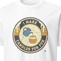 I MAKE CANDLES FOR FUN | Fun Candle Making T-Shirt