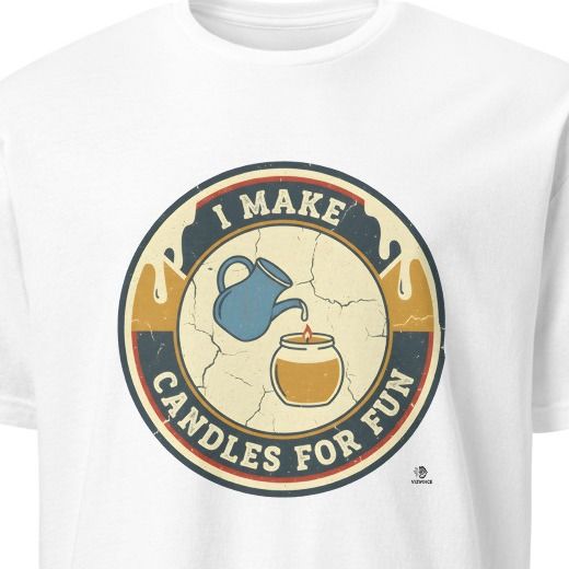I MAKE CANDLES FOR FUN | Fun Candle Making T-Shirt