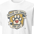 RESCUE CAT OWNER FOR LIFE | Humorous Cat Lover T-Shirt