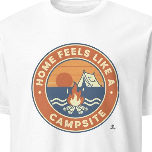 HOME FEELS LIKE A CAMPSITE | Cozy Camping Family T-Shirt