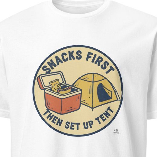 SNACKS FIRST THEN SET UP TENT | Fun Camping Family T-Shirt