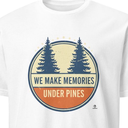 WE MAKE MEMORIES UNDER PINES | Family Camping T-Shirt