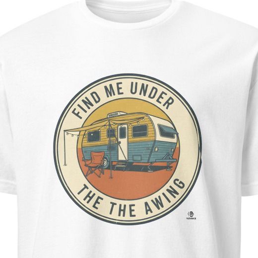FIND ME UNDER THE AWNING | Humorous RV Life T-Shirt