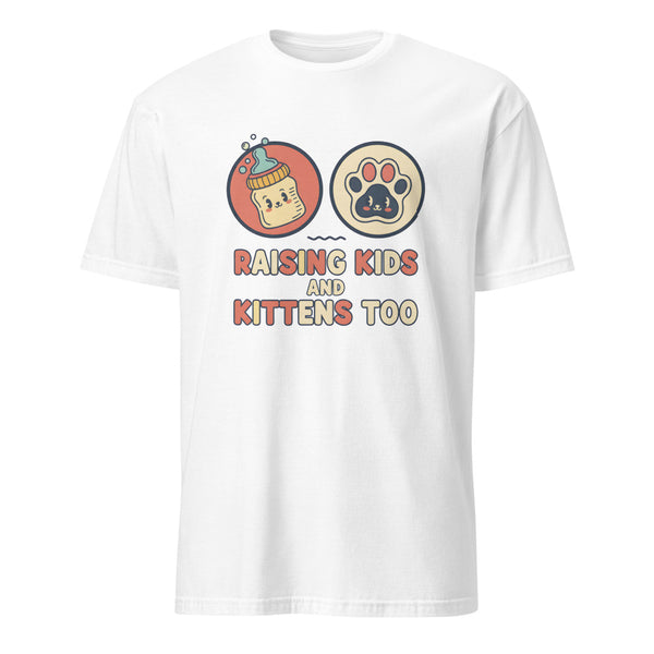 RAISING KIDS AND KITTENS TOO | Humorous Cat Mom T-shirt