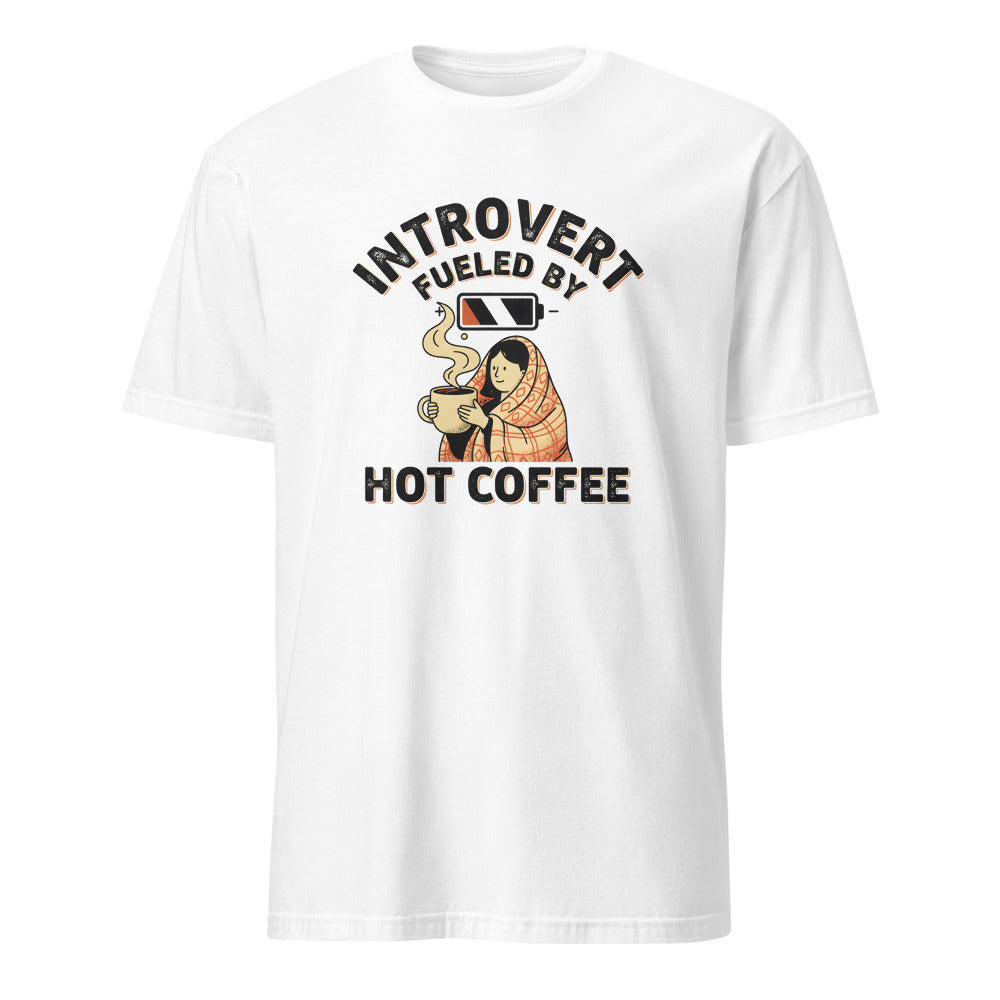 INTROVERT FUELED BY HOT COFFEE | Funny T-shirt for Coffee Lovers