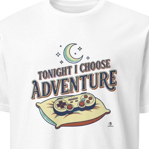 TONIGHT I CHOOSE ADVENTURE | Fun Gaming T-Shirt