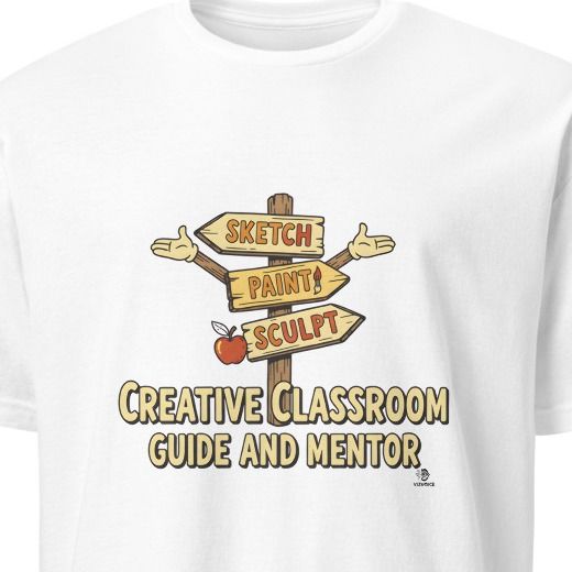 CREATIVE CLASSROOM GUIDE AND MENTOR | Fun Art Teacher T-Shirt