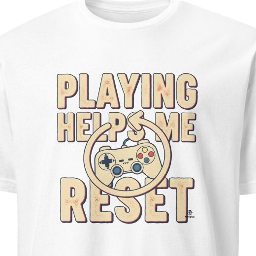 PLAYING HELPS ME RESET | Humorous Gamer T-Shirt