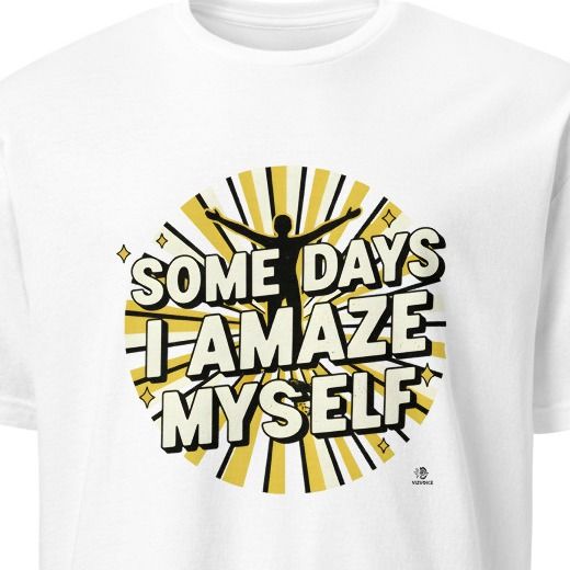 SOME DAYS I AMAZE MYSELF | Funny Mom Life T-Shirt