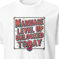 MARRIAGE LEVEL UP UNLOCKED TODAY | Funny Anniversary T-shirt