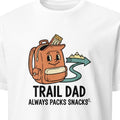 TRAIL DAD ALWAYS PACKS SNACKS | Funny Camping T-Shirt - primary
